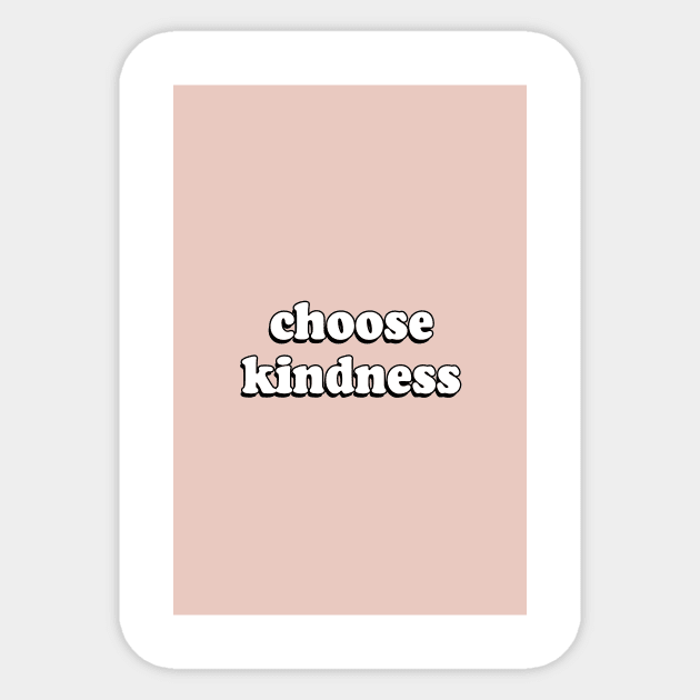 choose kindness Sticker by standardprints